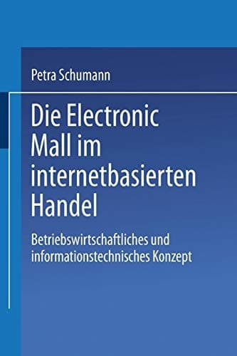 Die Electronic Mall im internetbasierten Handel Betriebswirtschaftliches und informationstechnisches Konzept