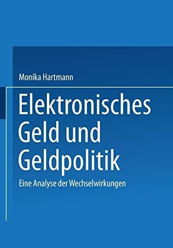 Elektronisches Geld und Geldpolitik Eine Analyse der Wechselwirkungen