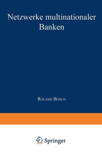 Netzwerke multinationaler Banken Konzeptionelle Fundierung und empirische Analyse