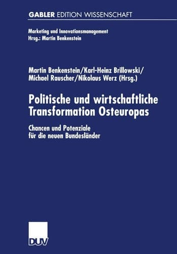 Politische und wirtschaftliche Transformation Osteuropas: Chancen und Potenziale für die neuen Bundesländer (Marketing und Innovationsmanagement) (German Edition)