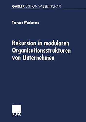 Rekursion in modularen Organisationsstrukturen von Unternehmen