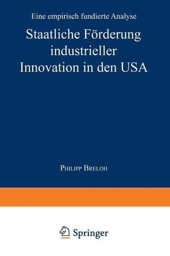 Staatliche Förderung industrieller Innovation in den USA Eine empirisch fundierte Analyse