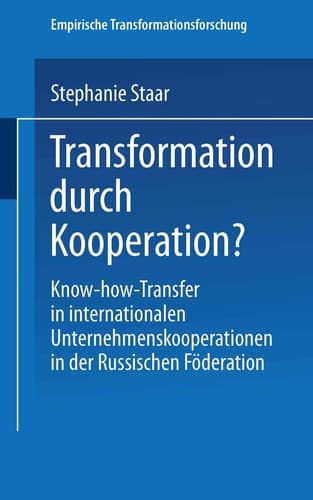 Transformation durch Kooperation? Know-how-Transfer in internationalen Unternehmenskooperationen in der Russischen Föderation