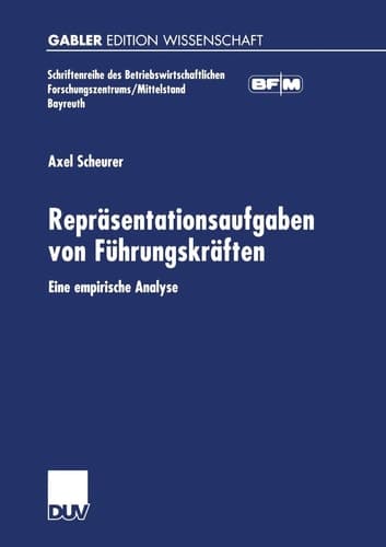 Repräsentationsaufgaben von Führungskräften Eine empirische Analyse