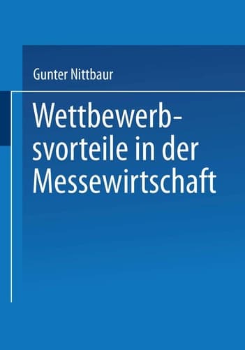 Wettbewerbsvorteile in der Messewirtschaft Aufbau und Nutzen strategischer Erfolgsfaktoren