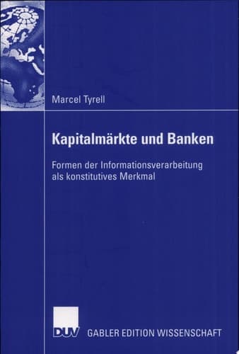 Kapitalmärkte und Banken Formen der Informationsverarbeitung als konstitutives Merkmal