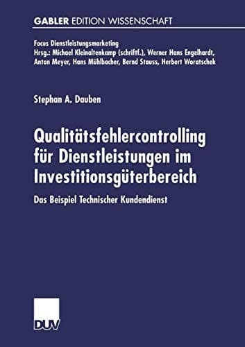 Qualitätsfehlercontrolling für Dienstleistungen im Investitionsgüterbereich Das Beispiel Technischer Kundendienst