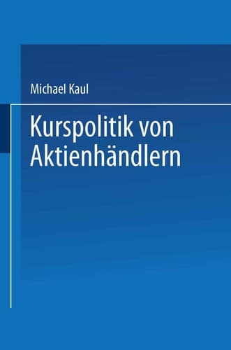 Kurspolitik von Aktienhändlern Ein Finanzmarktmodell mit unvollständiger Information