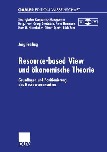 Resource-based View und ökonomische Theorie Grundlagen und Positionierung des Ressourcenansatzes