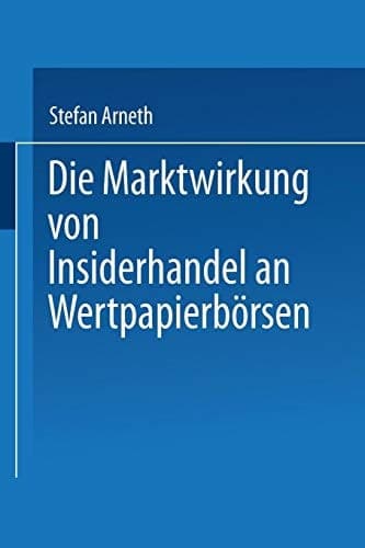 Die Marktwirkung von Insiderhandel an Wertpapierbörsen