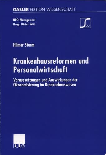Krankenhausreformen und Personalwirtschaft Voraussetzungen und Auswirkungen der Ökonomisierung im Krankenhauswesen