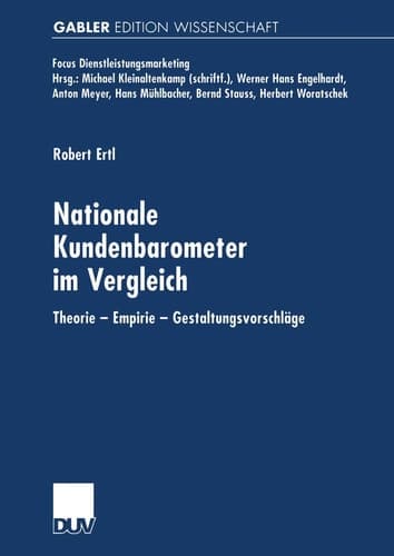 Nationale Kundenbarometer im Vergleich Theorie — Empirie — Gestaltungsvorschläge