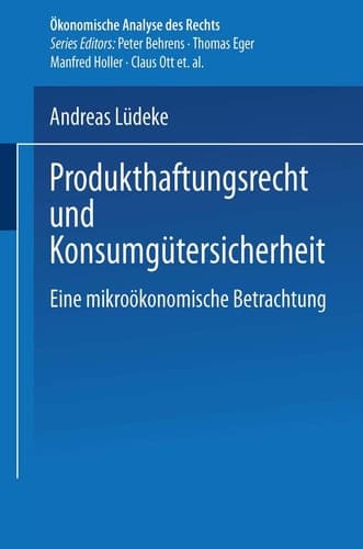 Produkthaftungsrecht und Konsumgütersicherheit Eine mikroökonomische Betrachtung