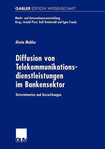 Diffusion von Telekommunikationsdienstleistungen im Bankensektor Determinanten und Auswirkungen