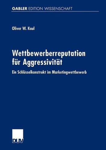 Wettbewerberreputation für Aggressivität Ein Schlüsselkonstrukt im Marketingwettbewerb