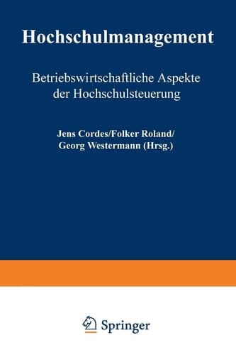 Hochschulmanagement Betriebswirtschaftliche Aspekte der Hochschulsteuerung