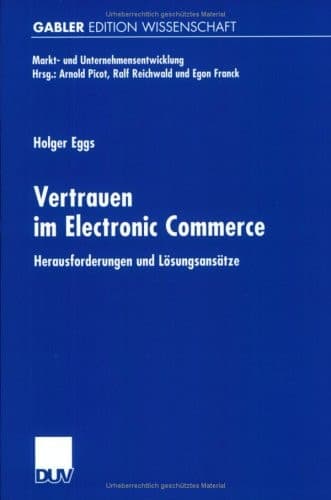 Vertrauen im Electronic Commerce Herausforderungen und Lösungsansätze