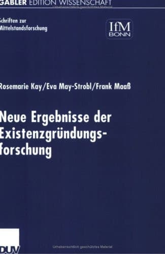Neue Ergebnisse der Existenzgründungsforschung