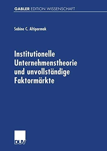 Institutionelle Unternehmenstheorie und unvollständige Faktormärkte