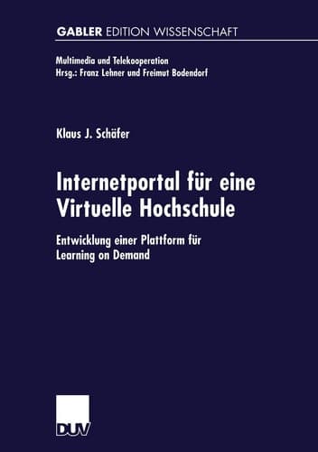 Internetportal für eine Virtuelle Hochschule Entwicklung einer Plattform für Learning on Demand