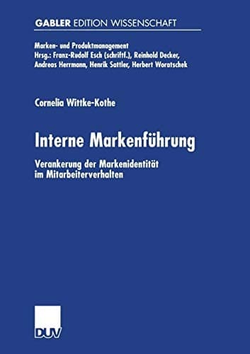 Interne Markenführung Verankerung der Markenidentität im Mitarbeiterverhalten