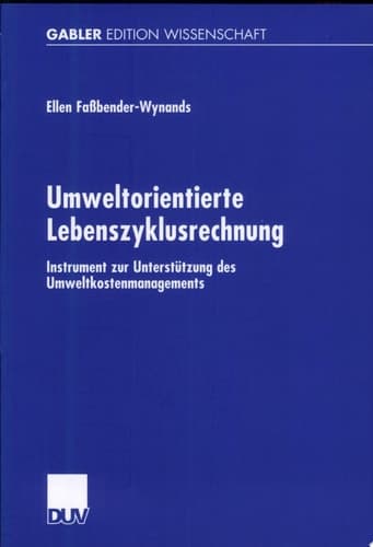 Umweltorientierte Lebenszyklusrechnung Instrument zur Unterstützung des Umweltkostenmanagements