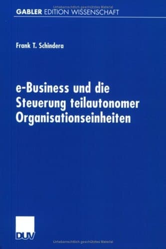 e-Business und die Steuerung teilautonomer Organisationseinheiten