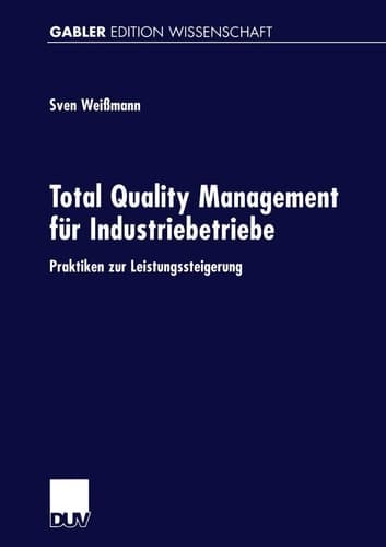 Total Quality Management für Industriebetriebe Praktiken zur Leistungssteigerung