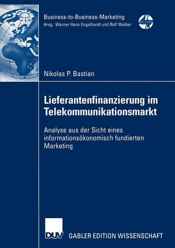 Lieferantenfinanzierung im Telekommunikationsmarkt Analyse aus der Sicht eines informationsökonomisch fundierten Marketing