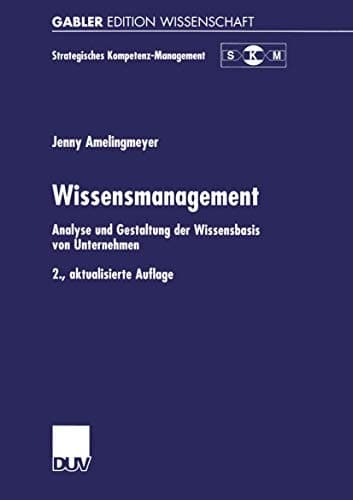 Wissensmanagement Analyse und Gestaltung der Wissensbasis von Unternehmen