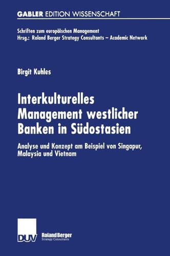 Interkulturelles Management westlicher Banken in Südostasien Analyse und Konzept am Beispiel von Singapur, Malaysia und Vietnam