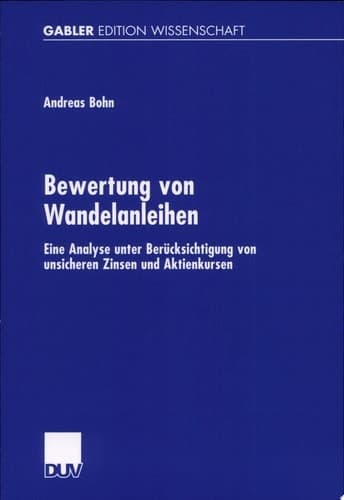 Bewertung von Wandelanleihen Eine Analyse unter Berücksichtigung von unsicheren Zinsen und Aktienkursen
