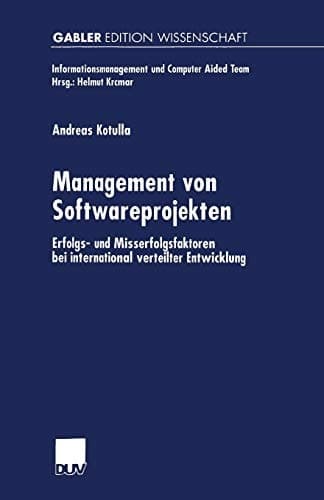 Management von Softwareprojekten Erfolgs- und Misserfolgsfaktoren bei international verteilter Entwicklung
