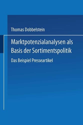 Marktpotenzialanalysen als Basis der Sortimentspolitik Das Beispiel Presseartikel