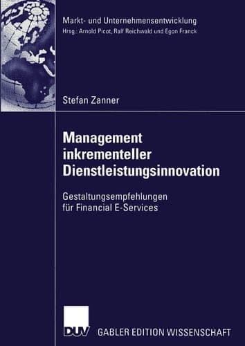 Management inkrementeller Dienstleistungsinnovation Gestaltungsempfehlungen für Financial E-Services
