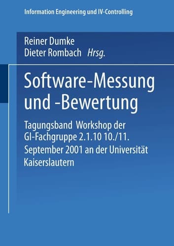 Software-Messung und -Bewertung Tagungsband Workshop der GI-Fachgruppe 2.1.10 10./11. September 2001 an der Universität Kaiserslautern