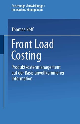 Front Load Costing Produktkostenmanagement auf der Basis unvollkommener Information