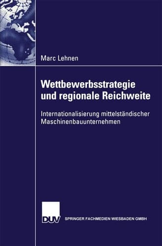 Wettbewerbsstrategie und regionale Reichweite Internationalisierung mittelständischer Maschinenbauunternehmen