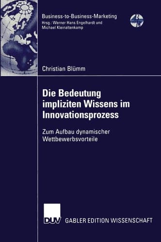 Die Bedeutung impliziten Wissens im Innovationsprozess Zum Aufbau dynamischer Wettbewerbsvorteile