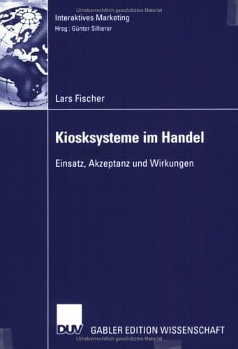 Kiosksysteme im Handel Einsatz, Akzeptanz und Wirkungen