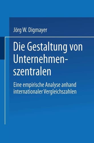 Die Gestaltung von Unternehmenszentralen Eine empirische Analyse anhand internationaler Vergleichszahlen