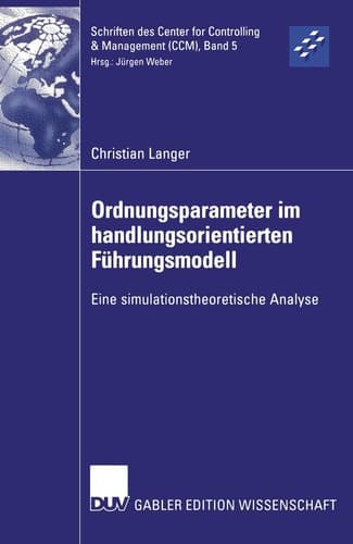 Ordnungsparameter im handlungsorientierten Führungsmodell Eine simulationstheoretische Analyse