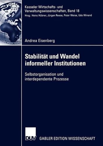 Stabilität und Wandel informeller Institutionen Selbstorganisation und interdependente Prozesse