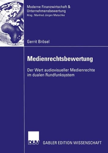 Medienrechtsbewertung Der Wert audiovisueller Medienrechte im dualen Rundfunksystem
