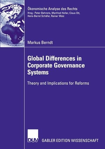 Global Differences in Corporate Governance Systems Theory and Implications for Reforms