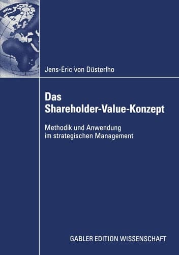 Das Shareholder-Value-Konzept Methodik und Anwendung im strategischen Management