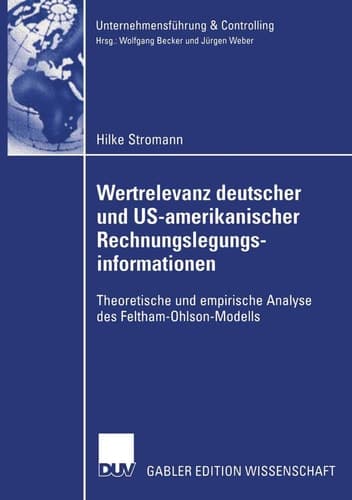 Wertrelevanz deutscher und US-amerikanischer Rechnungslegungsinformationen Theoretische und empirische Analyse des Feltham-Ohlson-Modells