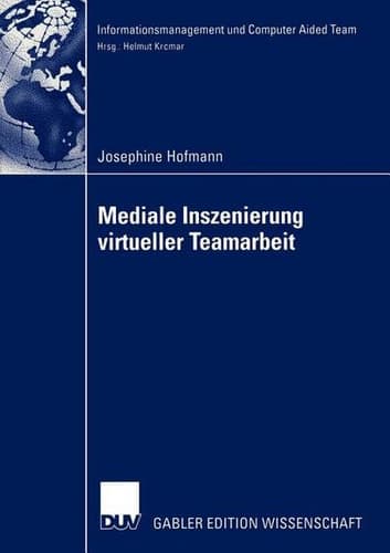 Mediale Inszenierung virtueller Teamarbeit