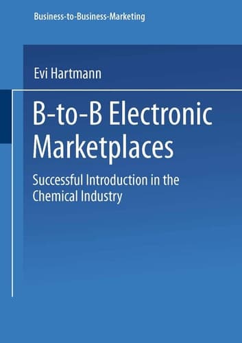 B-to-B Electronic Marketplaces Successful Introduction in the Chemical Industry