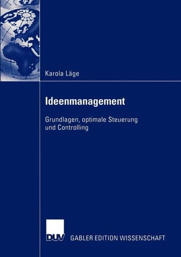 Ideenmanagement Grundlagen, optimale Steuerung und Controlling